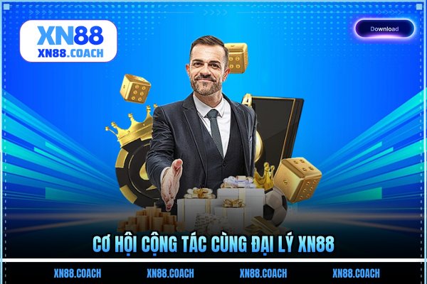 Cơ hội cộng tác cùng đại lý XN88